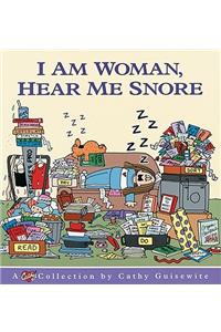 I Am Woman, Hear Me Snore