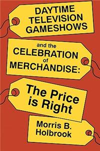 Daytime Television Gameshows and the Celebration of Merchandise