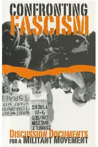 Confronting Fascism: Discussion Documents for a Militant Movement