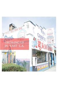 Growing Up in East L.A.