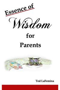 Essence of Wisdom for Parents