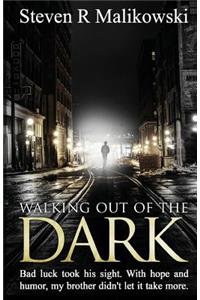 Walking Out of the Dark