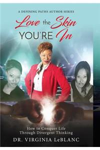 Love the Skin YOU'RE In