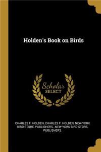 Holden's Book on Birds