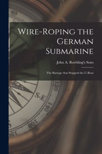 Wire-roping the German Submarine