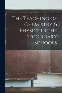 Teaching of Chemistry & Physics in the Secondary Schools
