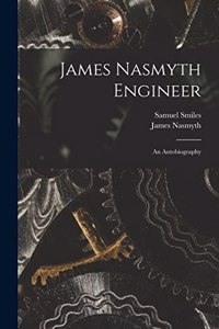 James Nasmyth Engineer