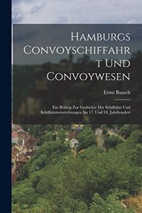 Hamburgs Convoyschiffahrt Und Convoywesen