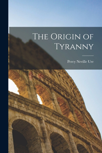 Origin of Tyranny