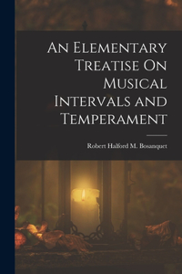 Elementary Treatise On Musical Intervals and Temperament