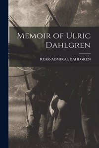 Memoir of Ulric Dahlgren