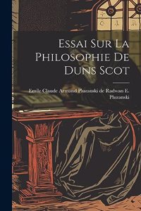 Essai sur la Philosophie de Duns Scot