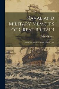 Naval and Military Memoirs of Great Britain