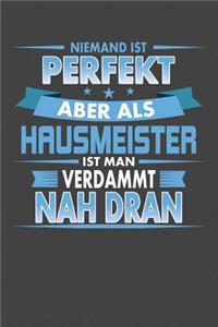 Niemand Ist Perfekt Aber Als Hausmeister Ist Man Verdammt Nah Dran