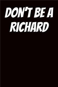 Don't Be A Richard