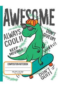 Awesome Composition Notebook Wide Ruled Lined Paper 55 Sheets / 110 Writing Pages 7.44 x 9.69 Inches