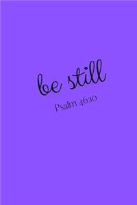 be still Psalm 46