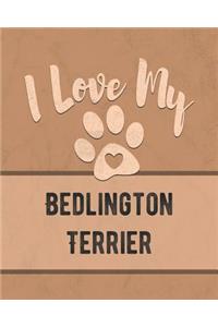 I Love My Bedlington Terrier