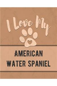 I Love My American Water Spaniel