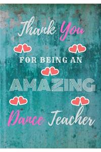 Thank You For Being An Amazing Dance Teacher