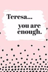 Teresa's You Are Enough