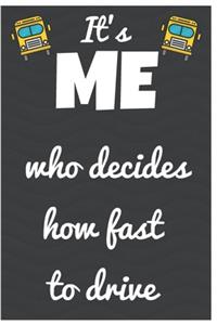 It's Me Who Decides How Fast To Drive