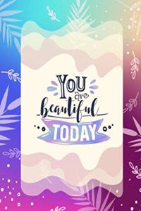 You are beautiful today