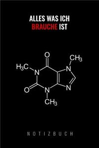 Alles Was Ich Brauche Ist: A5 Notizbuch kariert - Chemie Geschenk für Chemiker und Studenten - lustige Wissenschaft - Kalender - Nerd - Gadget