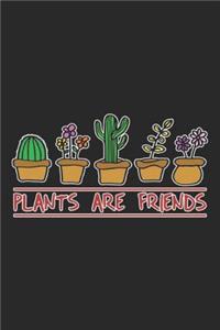 Plants Are Friends