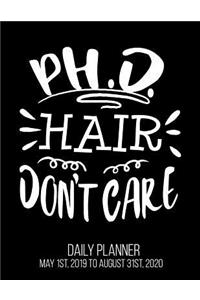 PH.D. Hair Don't Care Daily Planner May 1st, 2019 to August 31st, 2020