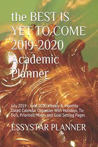 The BEST IS YET TO COME 2019-2020 Academic Planner