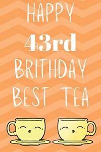 Happy 43rd Birthday Best Tea