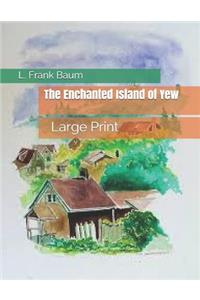 The Enchanted Island of Yew