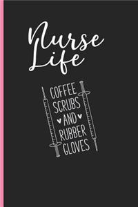 Nurse Life - Coffee Scrubs and Rubber Gloves