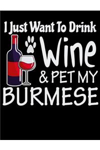 I Just Want to Drink Wine and Pet My Burmese