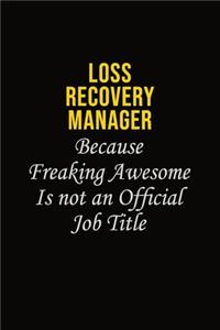 Loss Recovery Manager Because Freaking Awesome Is Not An Official Job Title