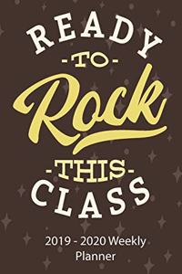 Ready To Rock This Class 2019-2020 Weekly Planner