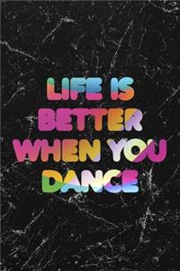 Life Is Better When You Dance #1