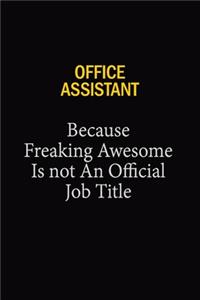 Office Assistant Because Freaking Awesome Is Not An Official Job Title