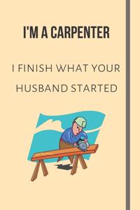 I'm A Carpenter - I Finish What Your Husband Started