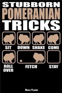 Stubborn Pomeranian Tricks Weekly Planner