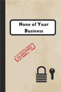 None of Your Business