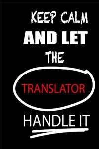 Keep Calm and Let the Translator Handle It: It's Like Riding a Bike. Except the Bike Is on Fire. and You Are on Fire! Blank Line Journal