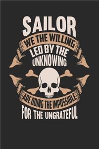 Sailor We the Willing Led by the Unknowing Are Doing the Impossible for the Ungrateful