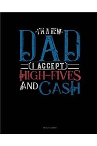 I'm a New Dad I Accept High-Fives and Cash