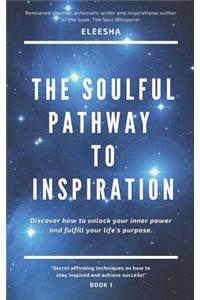 The Soulful Pathway To Inspiration