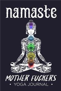 Namaste Mother Fuckers