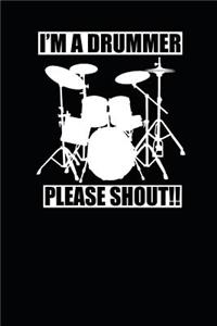 I'm A Drummer Please Shout!!