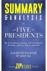 Summary & Analysis of Five Presidents: My Extraordinary Journey with Eisenhower, Kennedy, Johnson, Nixon, and Ford - A Guide to the Book by Clint Hill with Lisa McCubbin