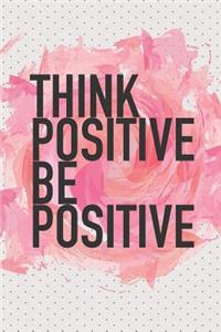 Think Positive Be Positive - Mid Year Academic Teacher Planner With Schedules, Trackers. Logs, Reports, Goal Setting & Positive Quotes